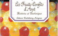 Les fruits confits d'Apt.	Avignon, 1996.