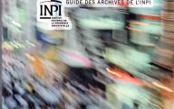 INSTITUT NATIONAL DE LA PROPRIETE INDUSTRIELLE	Guide des archives de l'INPI	Paris, INPI, 2002